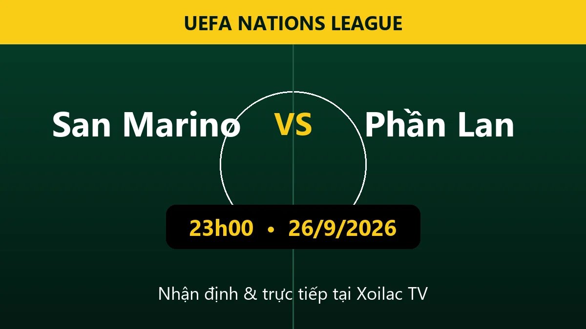 Nhận định San Marino vs Phần Lan 23h00 ngày 26/9/2026